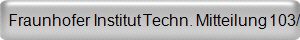 Fraunhofer Institut Techn. Mitteilung 103/91